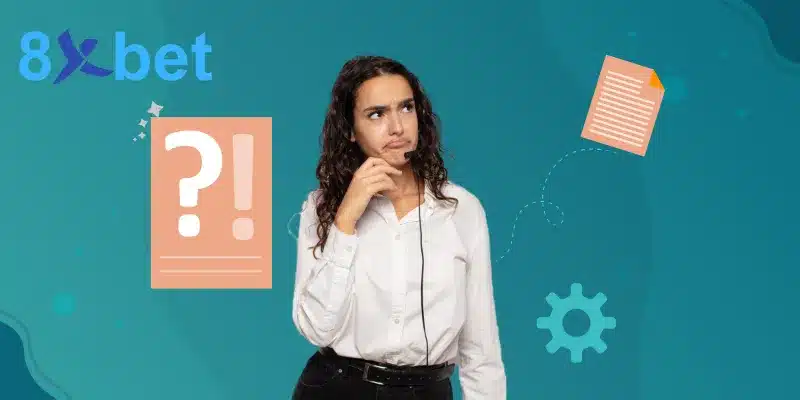 Giải đáp thắc mắc thường thấy khi chơi ở 8XBET